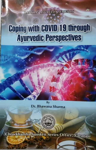 Coping with Covid 19 through Ayurvedic Perspectives