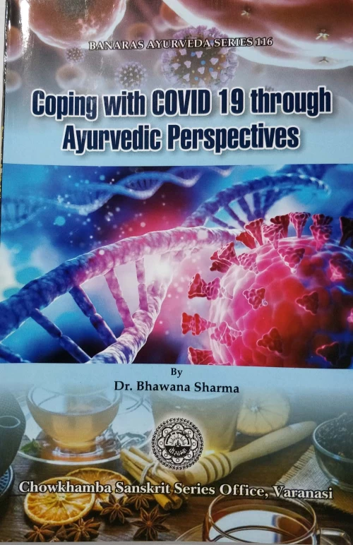 Coping with Covid 19 through Ayurvedic Perspectives
