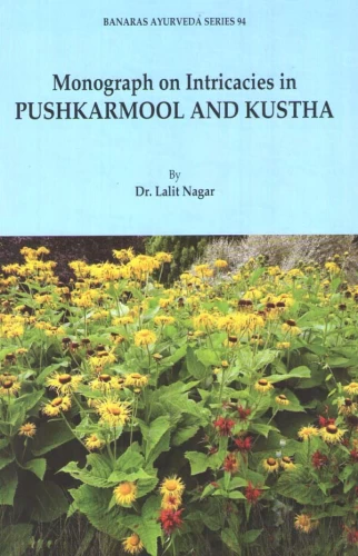 Monograph on Intricacies in Pushkarmool And Kustha